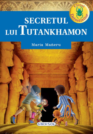Eroi si personaje - Clubul detectivilor - Secretul lui Tutankhamon