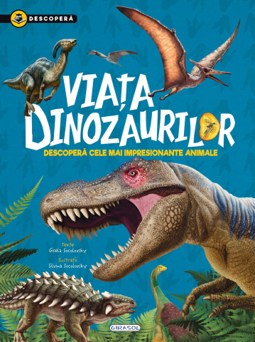 Carti cultura generala - Descopera - Viata dinozaurilor