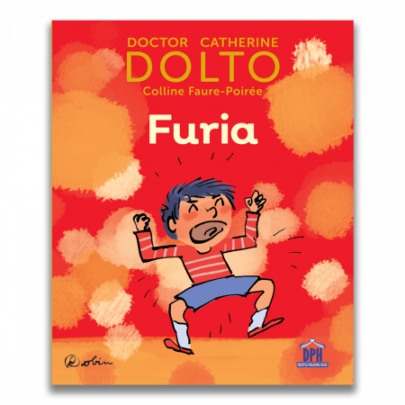 CĂRȚI PENTRU COPII - Dolto - Furia