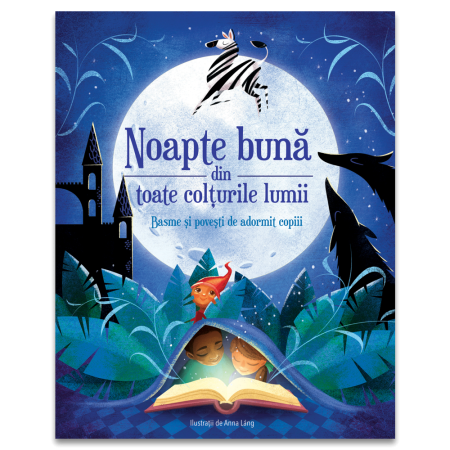 Carti pentru copii - Noapte buna din toate colturile lumii - Basme si povesti de adormit copiii