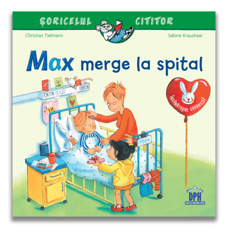 Carti pentru copii - Soricelul cititor - Max merge la spital