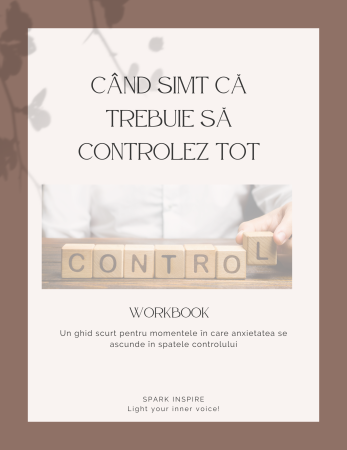 Resurse digitale - Mini-Workbook: Când simt că trebuie să controlez tot