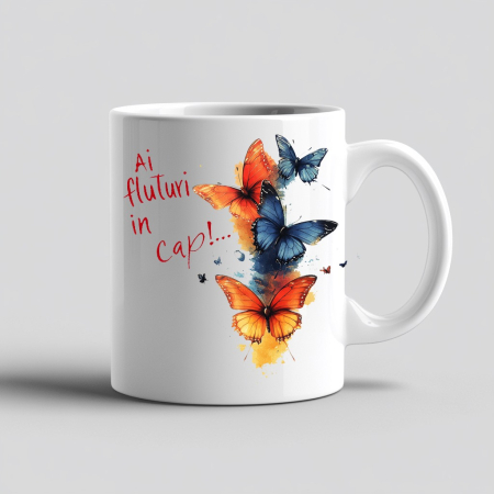CANI PERSONALIZATE - Cana Personalizata "Ai Fluturi in Cap''