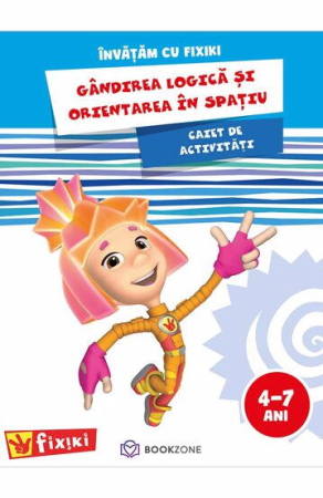 Cărți pentru copii - Caiet de activitati. Invatam cu Fixiki - Gandirea logica si orientarea in spatiu
