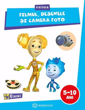 Cărți pentru copii - Fixiteca - Filmul, desenele si camera foto