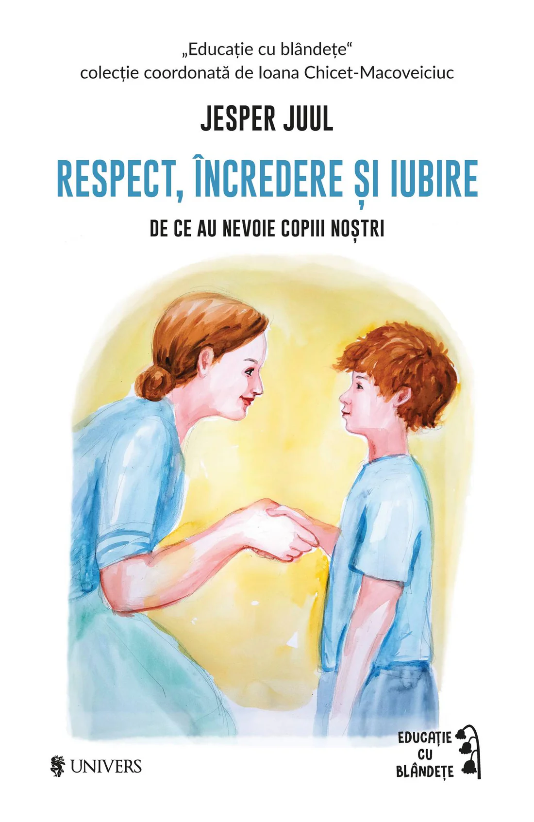Colecția educație cu blândețe - Respect, încredere și iubire