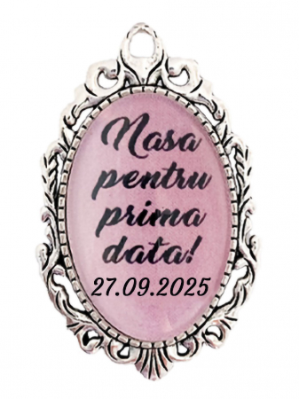 Brose - Brosa personalizata "Nasa pentru prima data"