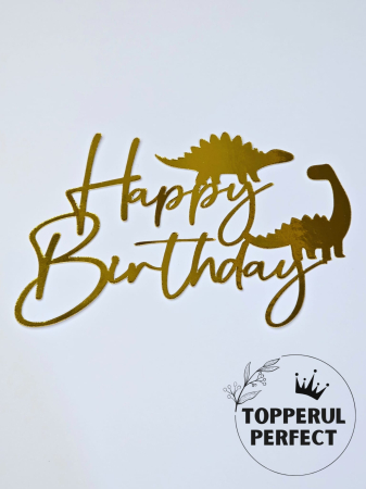 Toppere Torturi - Topper Happy Birthday cu Dino Auriu /1 Bucată