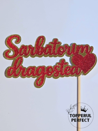Valentines Day - Topper Sarbatorim Dragostea Auriu + Rosu /1 Bucată