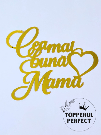 8 Martie - Topper Cea mai buna Mama Auriu /1 Bucată