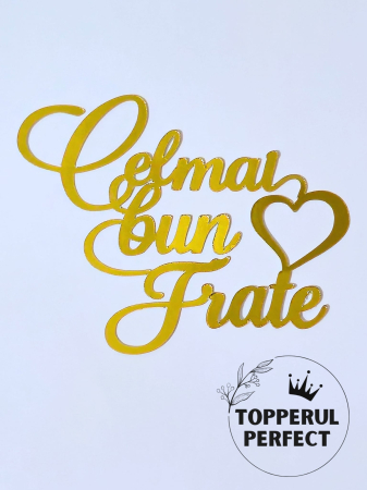 Decoratiuni Toppere - Topper Cel mai bun Frate Auriu /1 Bucată