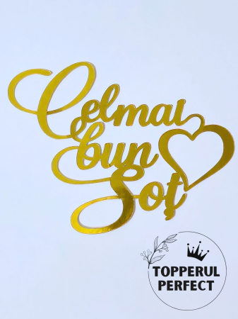 Toppere Torturi - Topper Cel mai bun Sot Auriu /1 Bucată