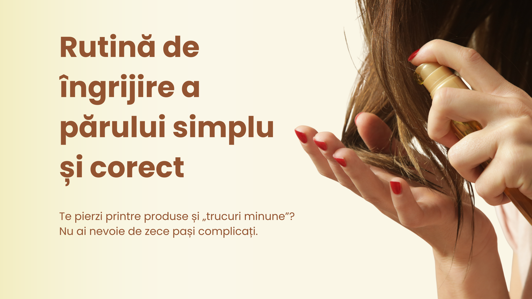 ✓ Cum îți creezi o rutină de îngrijire a părului simplu și corect