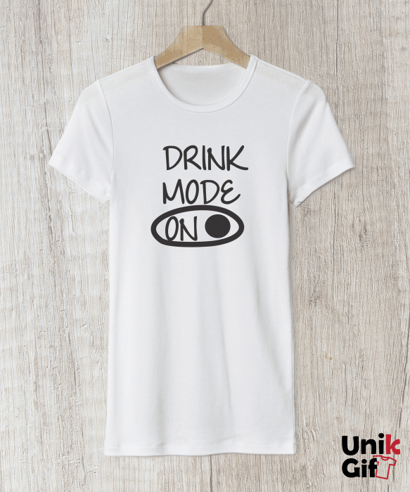 Tricou ”DRINK MODE ON” - femei [1]