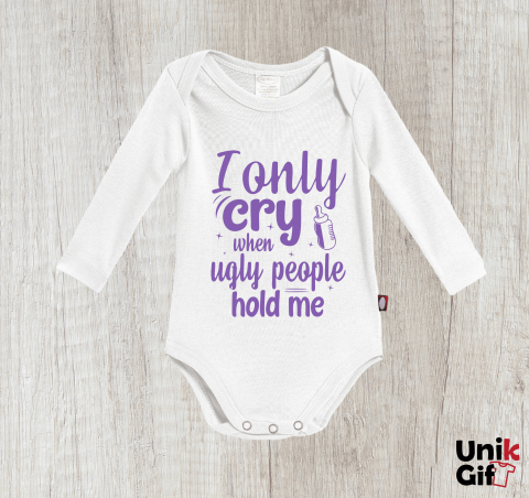 Body-uri pentru Copii - Body pentru Bebeluș "I ONLY CRY WHEN UGLY PEOPLE HOLD ME”