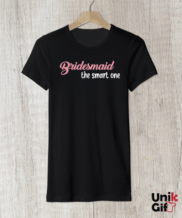 Petrecerea Burlăcițelor - Set Tricouri Petrecerea Burlăcițelor 3  "BRIDESMAID - THE SMART ONE"