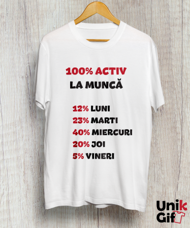 TRICOURI - Tricou „100% activ la munca” Bărbați - Unikgift.ro