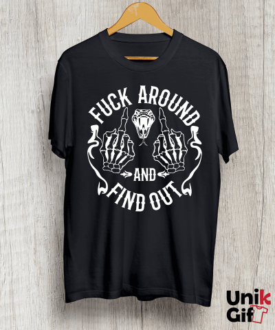 Tricou „F*CK AROUND AND FIND OUT” [1]