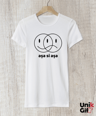 NOUTĂȚI - Tricou „AȘA ȘI AȘA” - damă