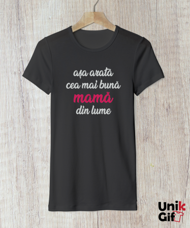 Tricou „Așa arată cea mai bună mamă din lume” [1]