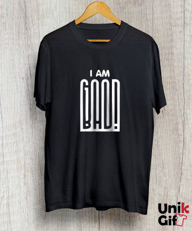Tricou „I AM GOOD/BAD” [1]