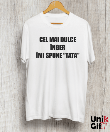 Tricouri pentru Familie - Tricou „CEL MAI DULCE ÎNGER ÎMI SPUNE TATA”