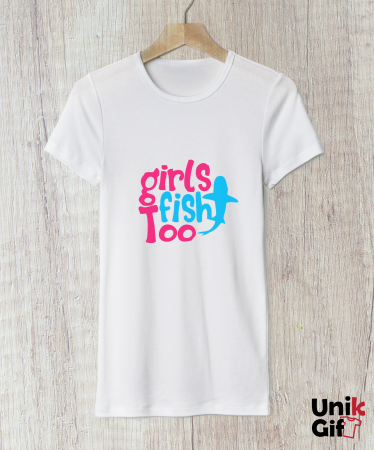 Tricouri pentru Pescari - Tricou „GIRLS FISH TOO"