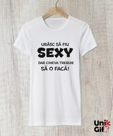 TRICOURI - Tricou „Urăsc să fiu sexy" de Femei