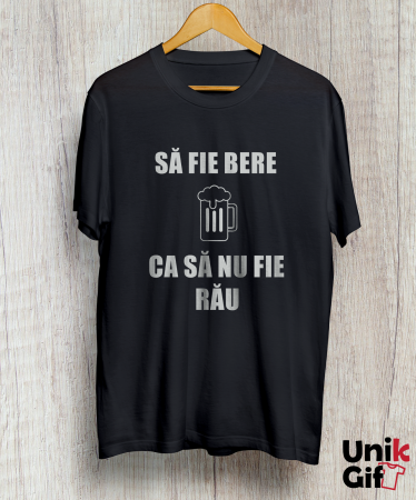 Tricou „SĂ FIE BERE CA SĂ NU FIE RĂU” [1]