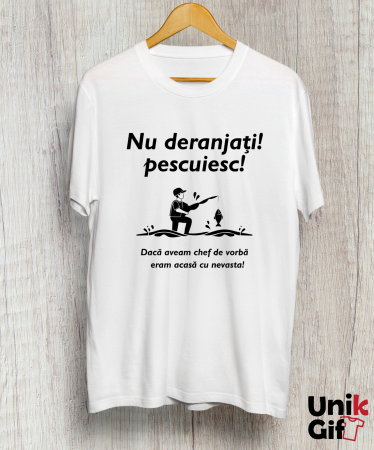 Tricouri pentru Pescari - Tricou „NU DERANJAȚI! PESCUIESC”