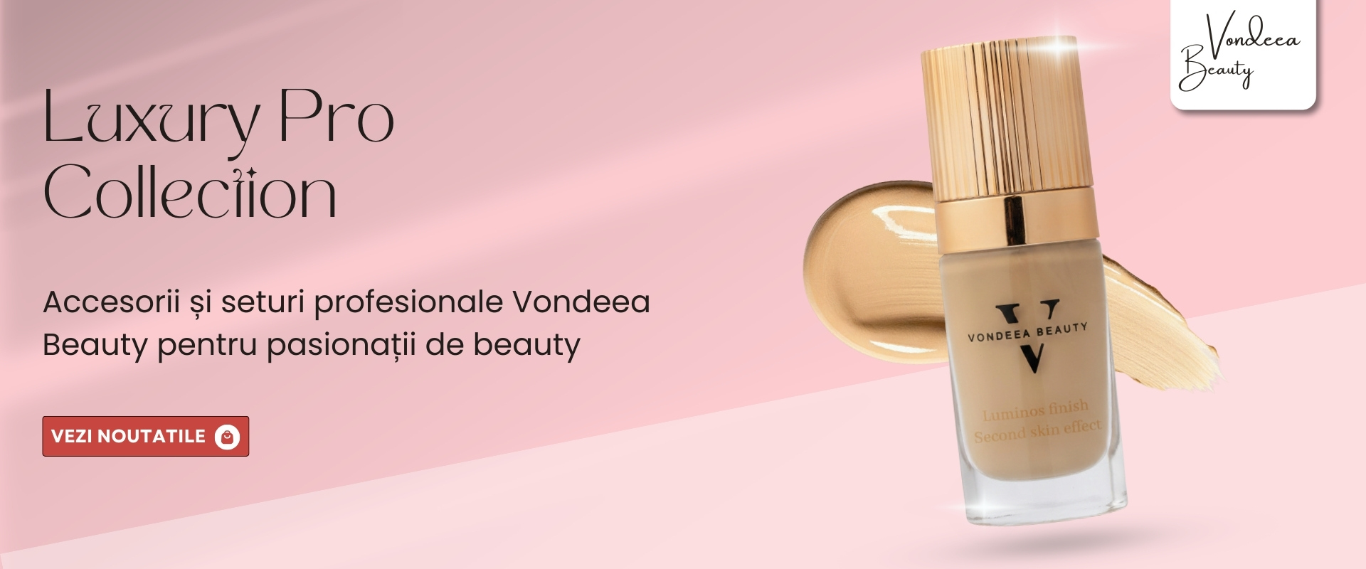 Descoperă noua gamă Vondeea Beauty Luxury Pro Collection