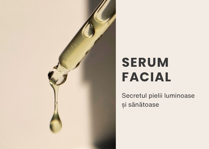 Cum să integrezi corect serumul facial în rutina zilnică de îngrijire a pielii