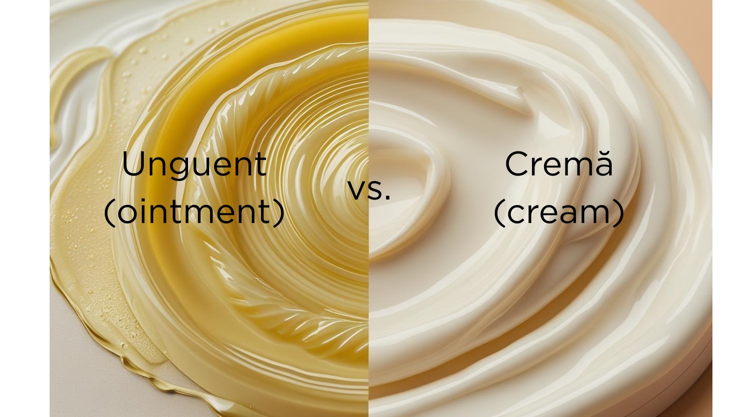Cremă vs. Unguent – Care e diferența și când le folosim?