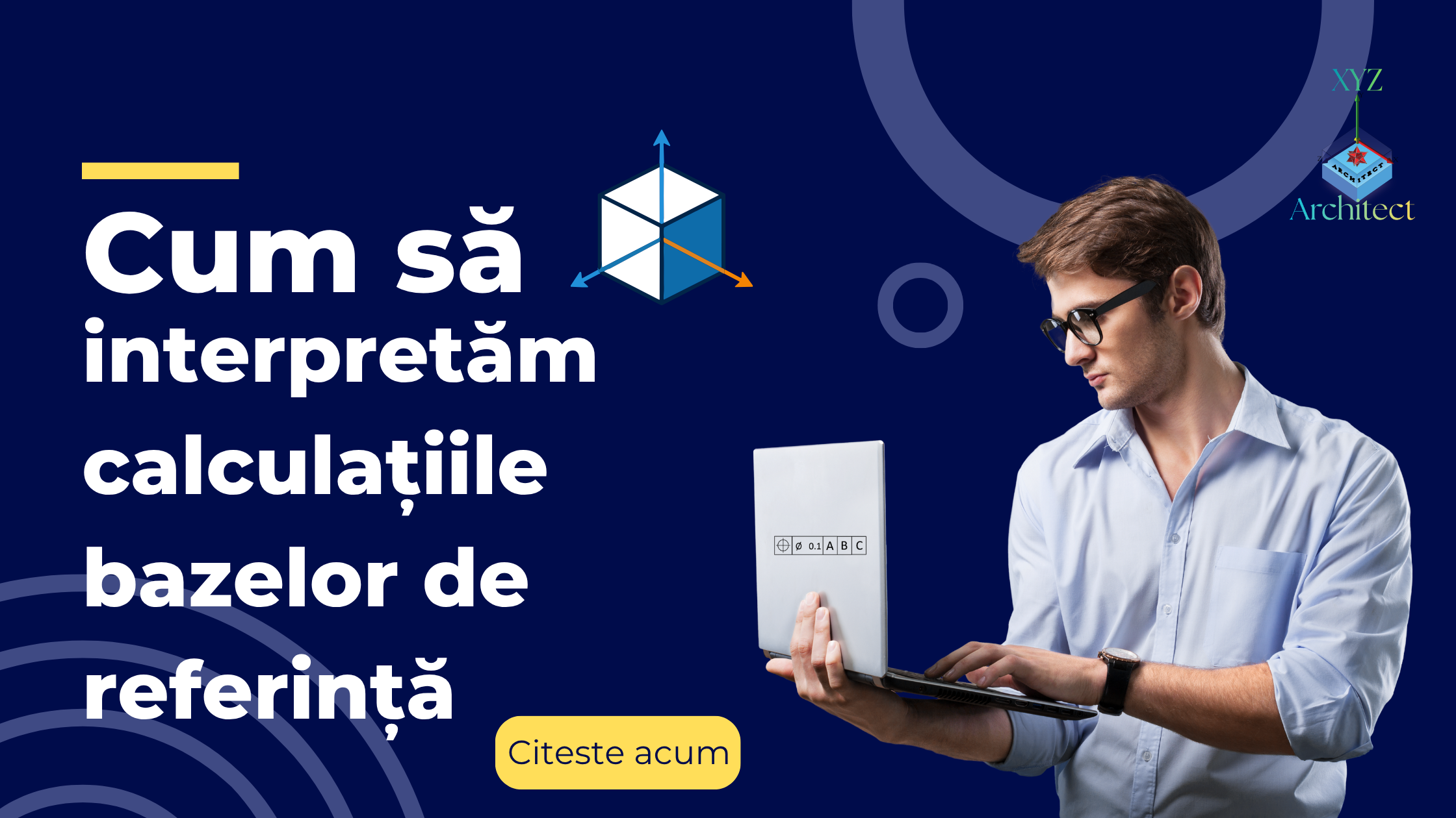 Construirea Sistemelor de Coordonate în Măsurătorile 3D